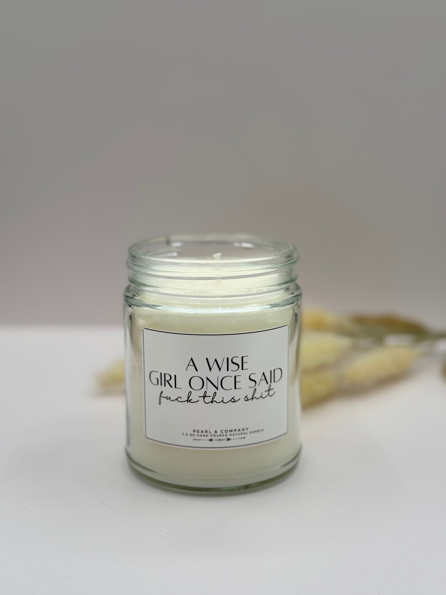 A Wise Girl Once Said F*ck This Shit Candle