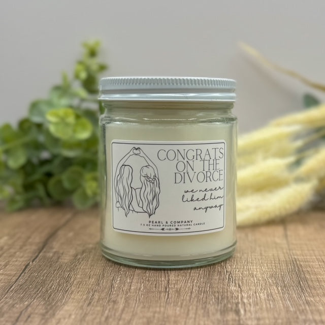 Congrats on the Divorce. We never liked him Anyway Candle