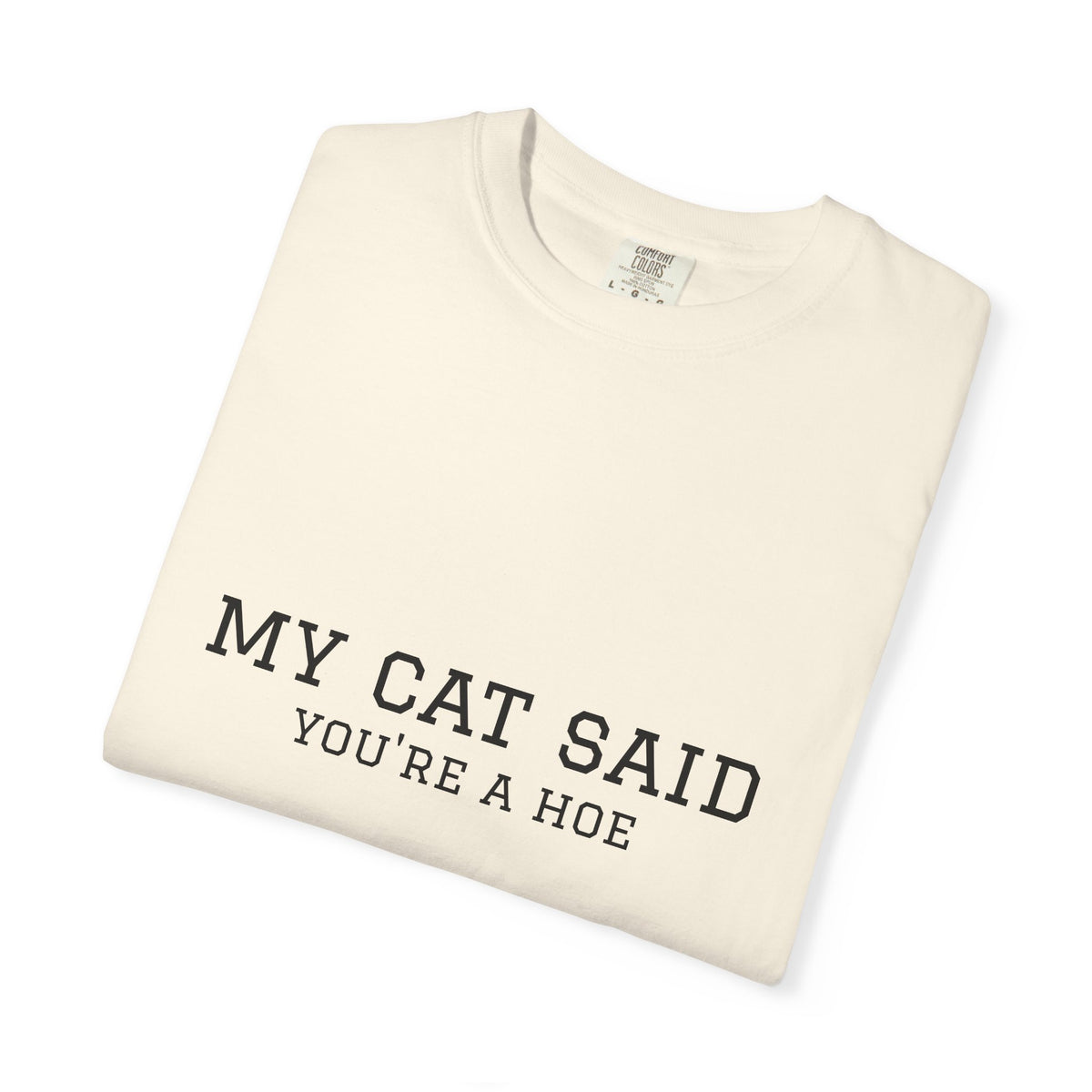 My Cat Said You’re a Hoe Funny Cat T-Shirt