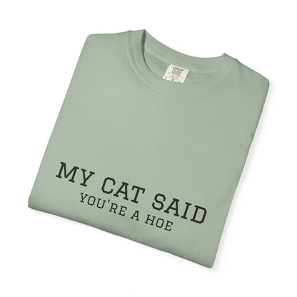 My Cat Said You’re a Hoe Funny Cat T-Shirt