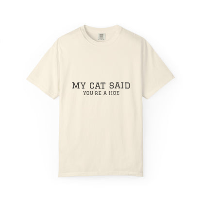 My Cat Said You’re a Hoe Funny Cat T-Shirt