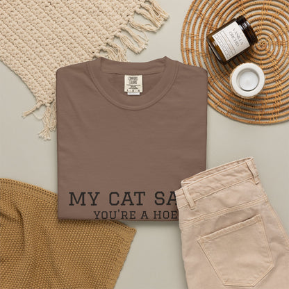 My Cat Said You’re a Hoe Funny Cat T-Shirt