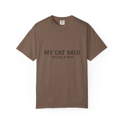 My Cat Said You’re a Hoe Funny Cat T-Shirt