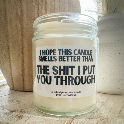 I Hope This Smells Better Than... Candle