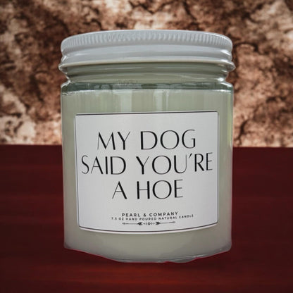 My Dog/Cat Said You're a Hoe Candle