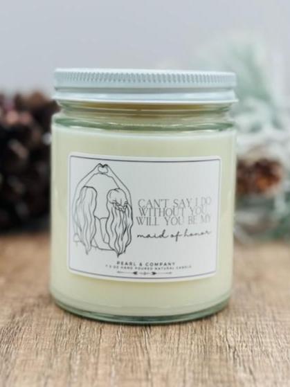 Will You Be My Maid of Honor Candle